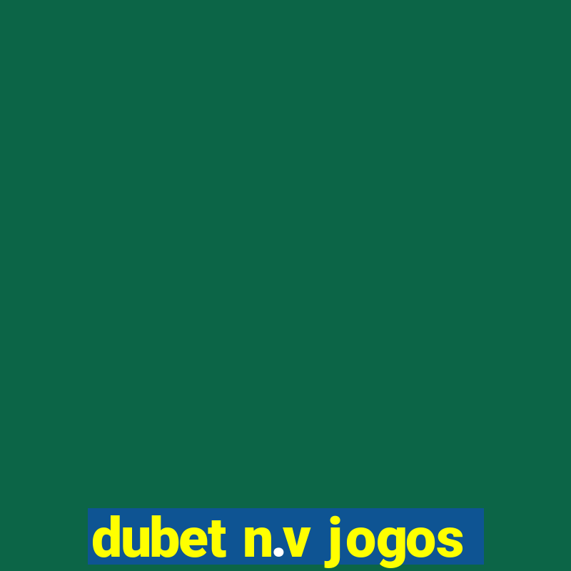 dubet n.v jogos